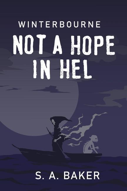 Knjiga Not A Hope In Hel S. a. Baker