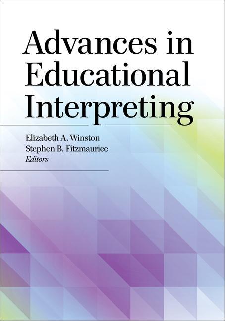 Knjiga Advances in Educational Interpreting Stephen B. Fitzmaurice