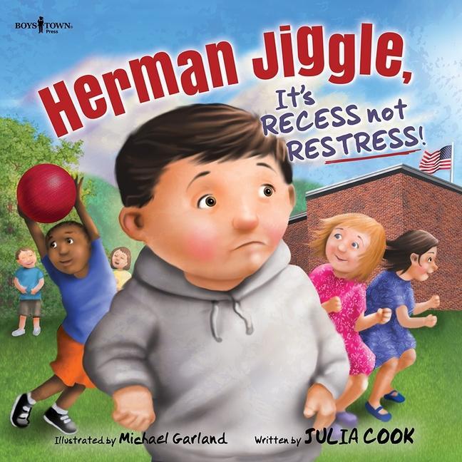 Kniha HERMAN JIGGLE ITS RECESS NOT RESTRESS Julia Cook