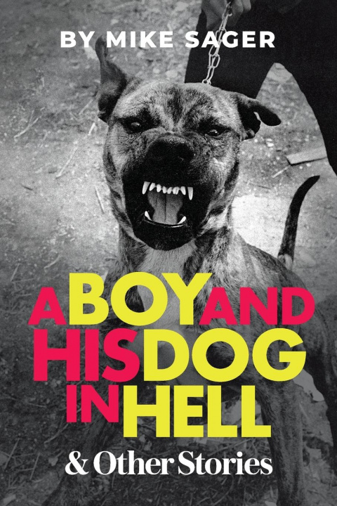 Книга Boy and His Dog in Hell Mike Sager