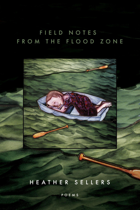 Knjiga Field Notes from the Flood Zone Heather Sellers