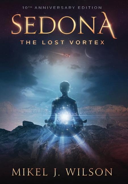Knjiga Sedona, The Lost Vortex Mikel J. Wilson