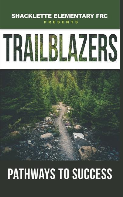 Книга Trailblazers Pathways to Success Shacklette Elementary Frc