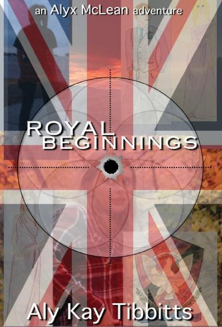 Knjiga Royal Beginnings Aly Kay Tibbitts