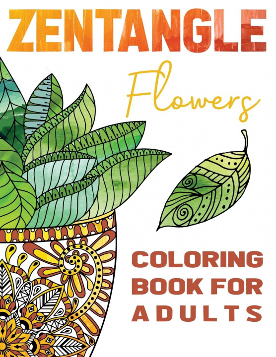 Książka Zentangle Flowers Coloring Book For Adults 