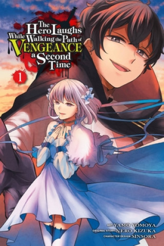 Kniha Hero Laughs While Walking the Path of Vengeance a Second Time, Vol. 1 (manga) Kizuka Nero