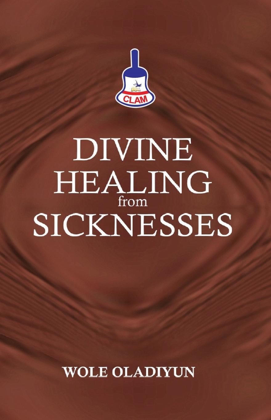 Knjiga Divine Healing From Sicknesses Wole Oladiyun