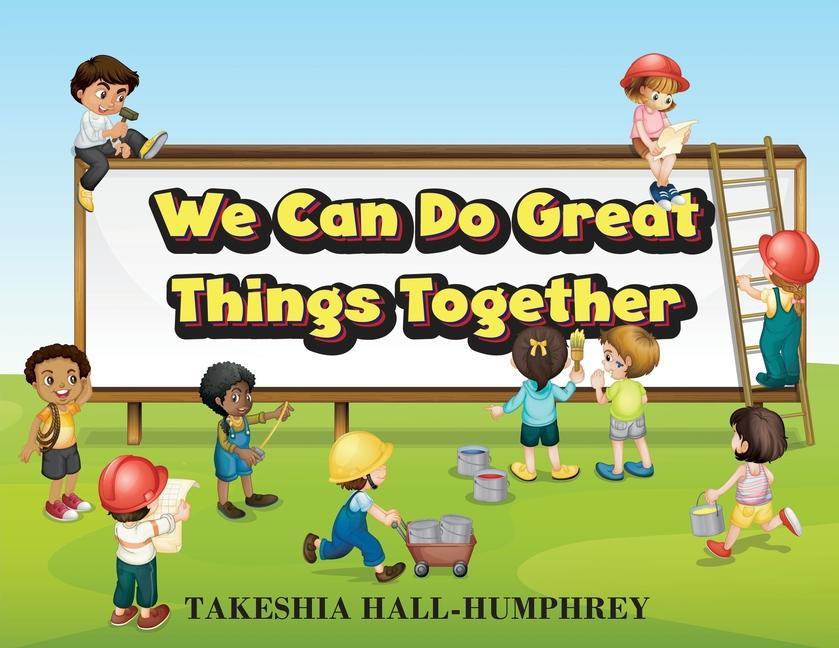 Knjiga We Can Do Great Things Together Takeshia Hall-Humphrey
