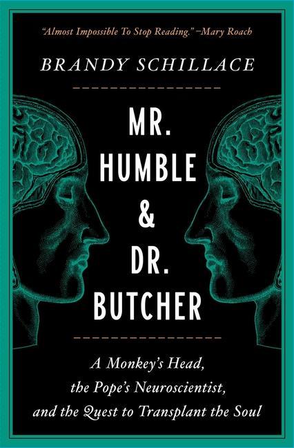 Könyv Mr. Humble and Dr. Butcher: A Monkey's Head, the Pope's Neuroscientist, and the Quest to Transplant the Soul 