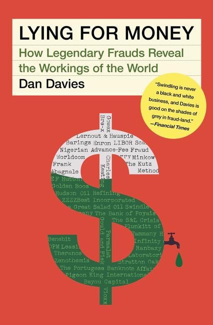 Book Lying for Money: How Legendary Frauds Reveal the Workings of the World 