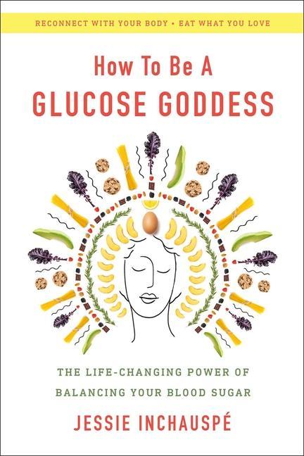 Kniha Glucose Revolution: The Life-Changing Power of Balancing Your Blood Sugar 