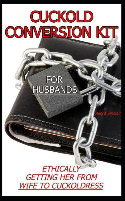 Könyv Cuckold Conversion Kit - For Husbands 