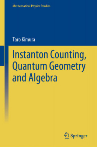 Knjiga Instanton Counting, Quantum Geometry and Algebra Taro Kimura