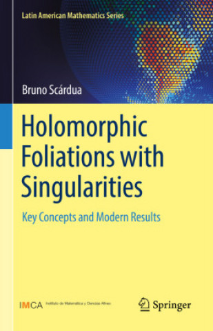 Knjiga Holomorphic Foliations with Singularities Bruno Scardua