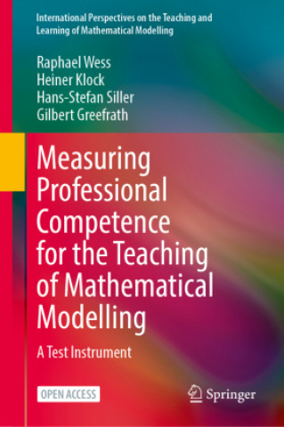 Kniha Measuring Professional Competence for the Teaching of Mathematical Modelling Raphael Wess
