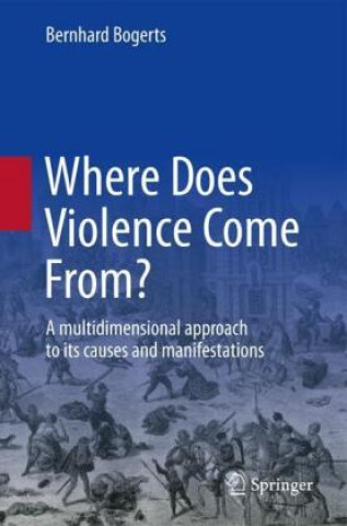 Libro Where Does Violence Come From? Bernhard Bogerts