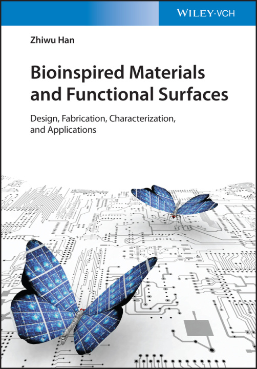 Knjiga Nature-Inspired Structured Functional Surfaces - Design, Fabrication, Characterization, and Applications Zhiwu Han