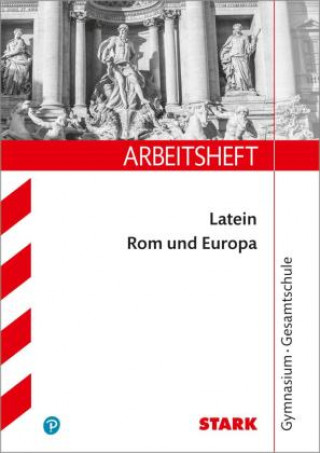 Könyv STARK Arbeitsheft Gymnasium - Latein: Rom und Europa 