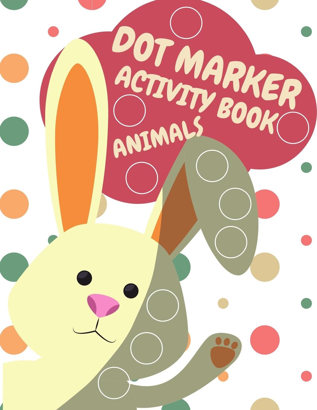 Kniha Dot Markers Activity Book Animals For Kids 