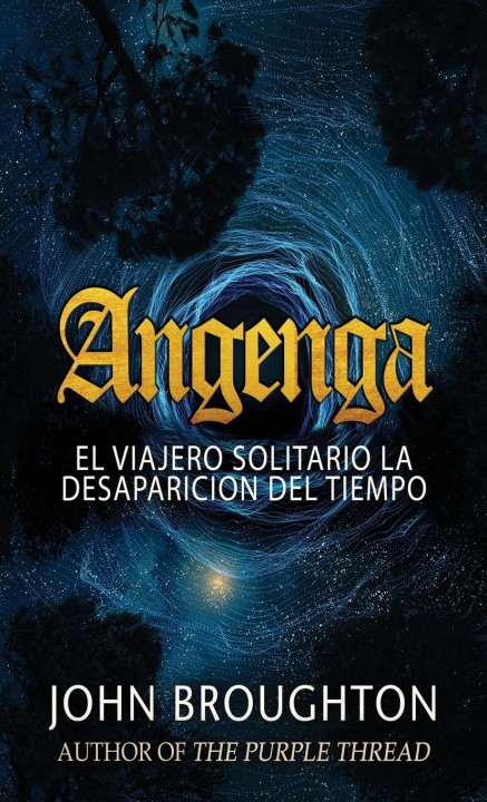 Carte Angenga - El Viajero Solitario La Desaparicion Del Tiempo Elizabeth Garay