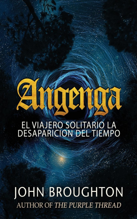 Könyv Angenga - El Viajero Solitario La Desaparicion Del Tiempo Elizabeth Garay