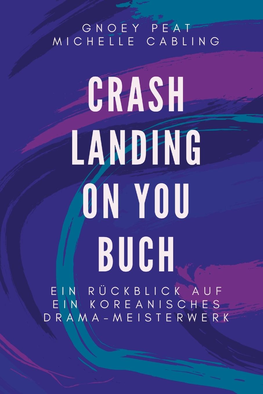 Kniha Crash Landing On You Buch Gnoey Peat