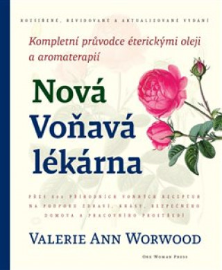 Kniha Nová Voňavá lékárna Valerie Ann Worwood