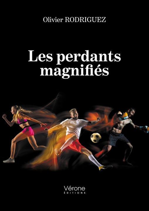 Knjiga Les perdants magnifiés Olivier RODRIGUEZ