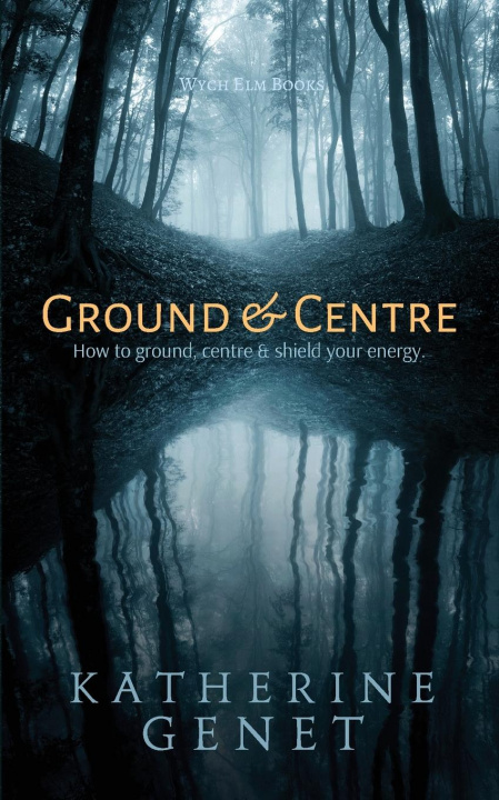 Knjiga Ground & Centre Katherine Genet