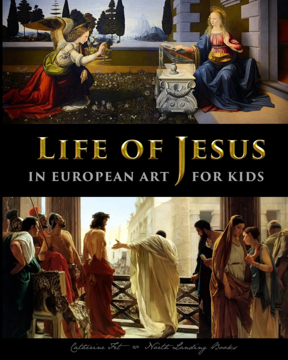 Könyv Life of Jesus in European Art - for Kids 