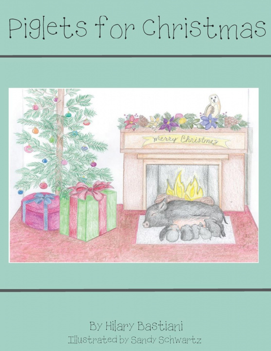 Knjiga Piglets for Christmas Hilary Bastiani