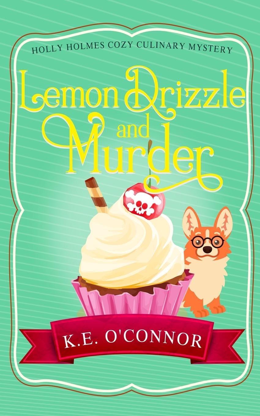Knjiga Lemon Drizzle and Murder K. E. O'Connor