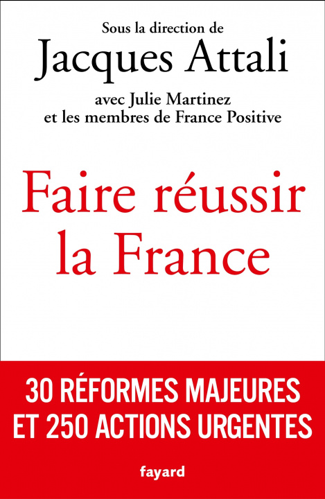 Kniha Faire réussir la France Jacques Attali