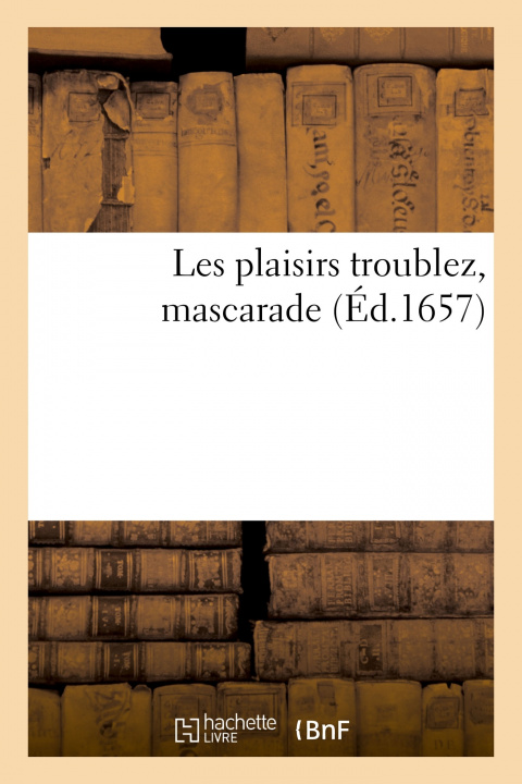 Knjiga Les plaisirs troublez, mascarade Jean-Baptiste Lully