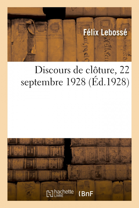 Kniha Discours de clôture, 22 septembre 1928 Félix Lebossé