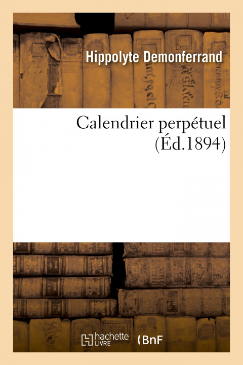 Knjiga Calendrier perpétuel Hippolyte Demonferrand