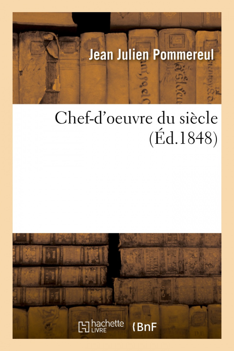 Knjiga Chef-d'oeuvre du siècle Jean Julien Pommereul