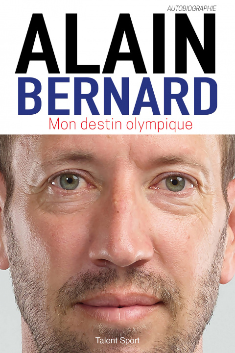 Buch Alain Bernard : Mon destin olympique Alain Bernard