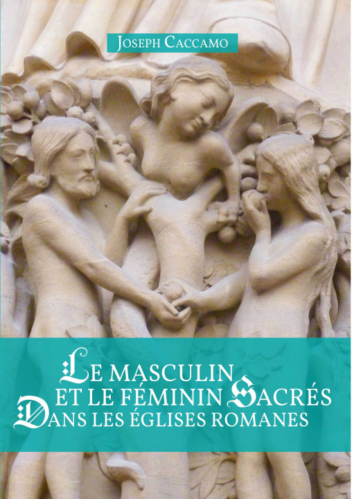 Carte Le masculin et le féminin sacrés dans les églises romanes Caccamo