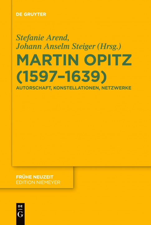 Könyv Martin Opitz (1597-1639) Johann Anselm Steiger