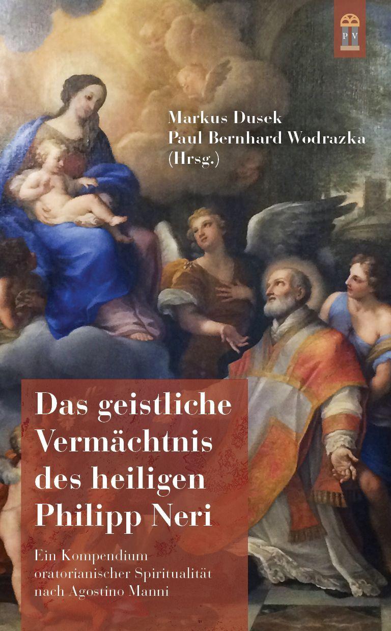 Kniha Das geistliche Vermächtnis des heiligen Philipp Neri Paul Bernhard Wodrazka