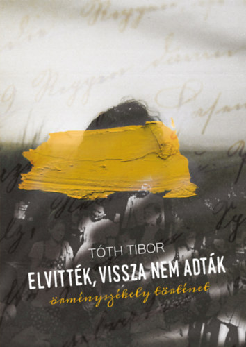 Knjiga Elvitték, vissza nem adták - dedikált Tóth Tibor