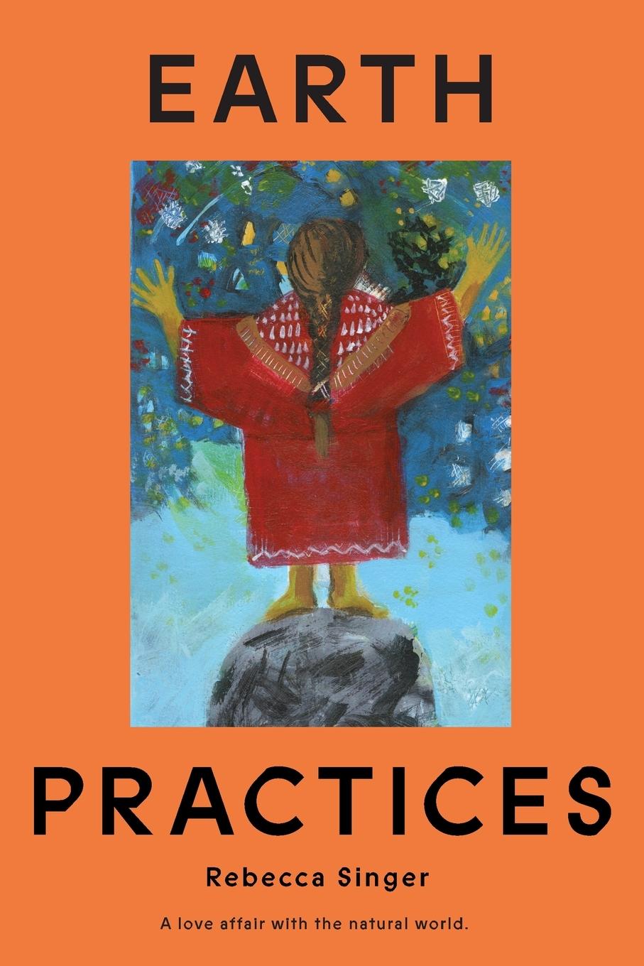 Knjiga Earth Practices Rebecca Singer