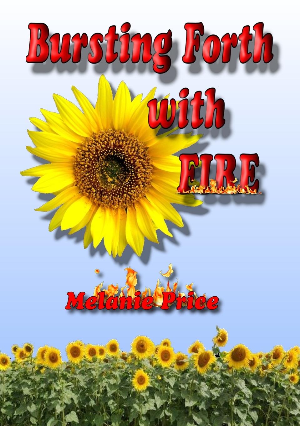 Book Bursting Forth with Fire Melanie Price