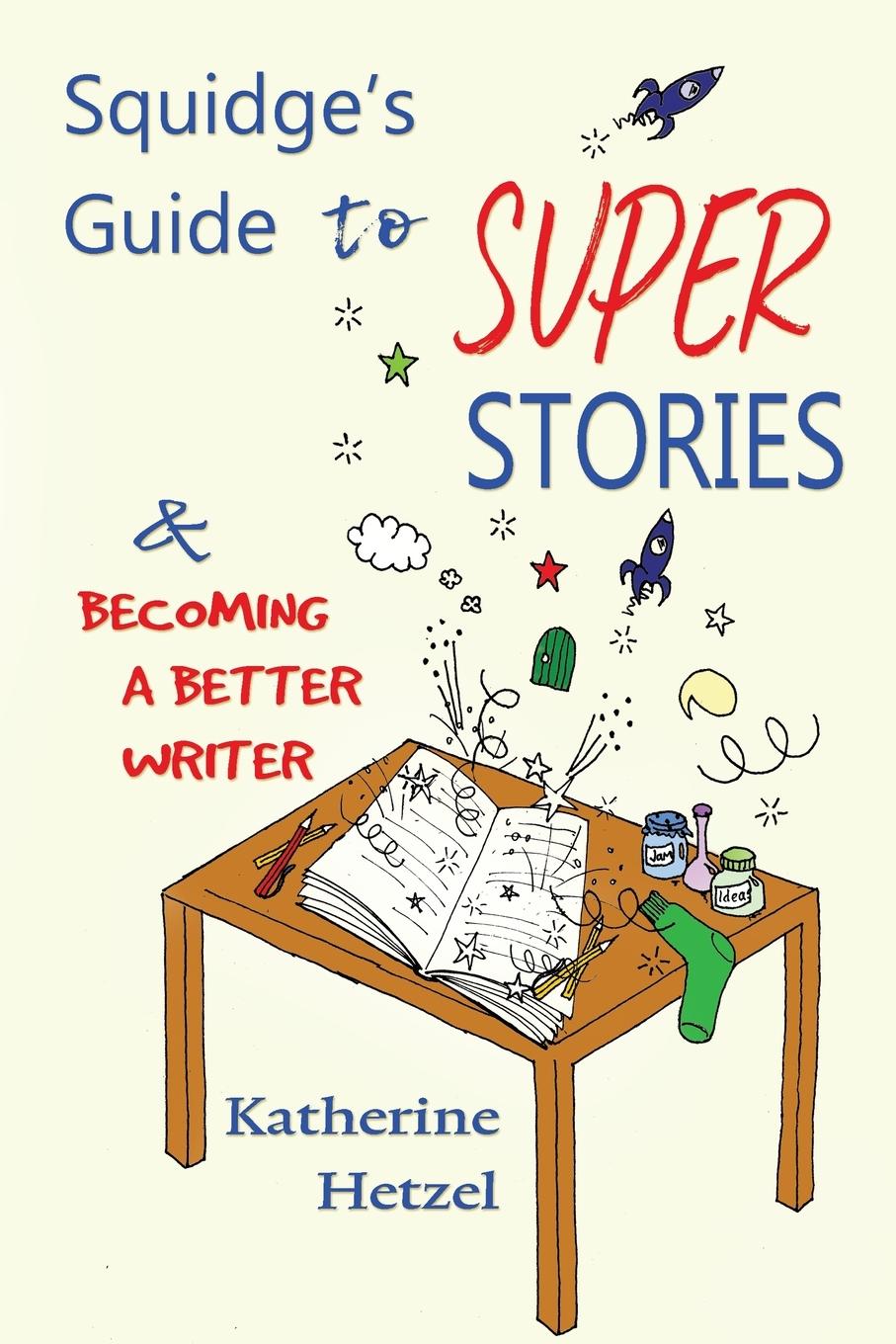 Book Squidge's Guide to Super Stories Katherine Hetzel