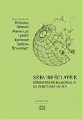 Boek SE FAIRE ECLATE-E. EXPERIENCES MARGINALES ET ECRITURES DE SOI DAWSON NICHOLAS