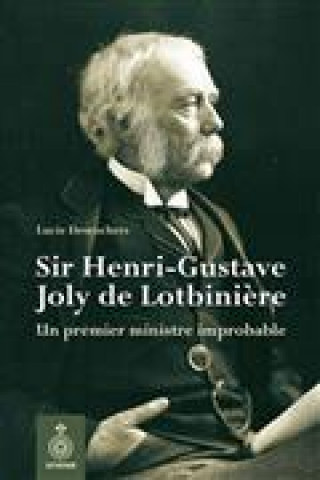 Könyv SIR HENRI-GUSTAVE JOLY DE LOTBINIERE DESROCHERS LUCIE