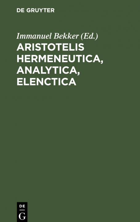 Kniha Aristotelis Hermeneutica, Analytica, Elenctica 
