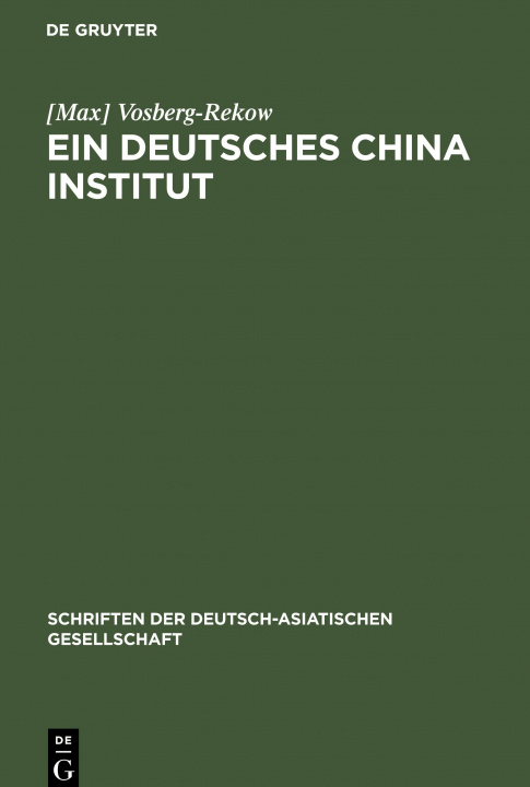 Knjiga Ein Deutsches China-Institut [Max] Vosberg-Rekow