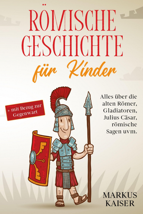 Kniha Römische Geschichte für Kinder 